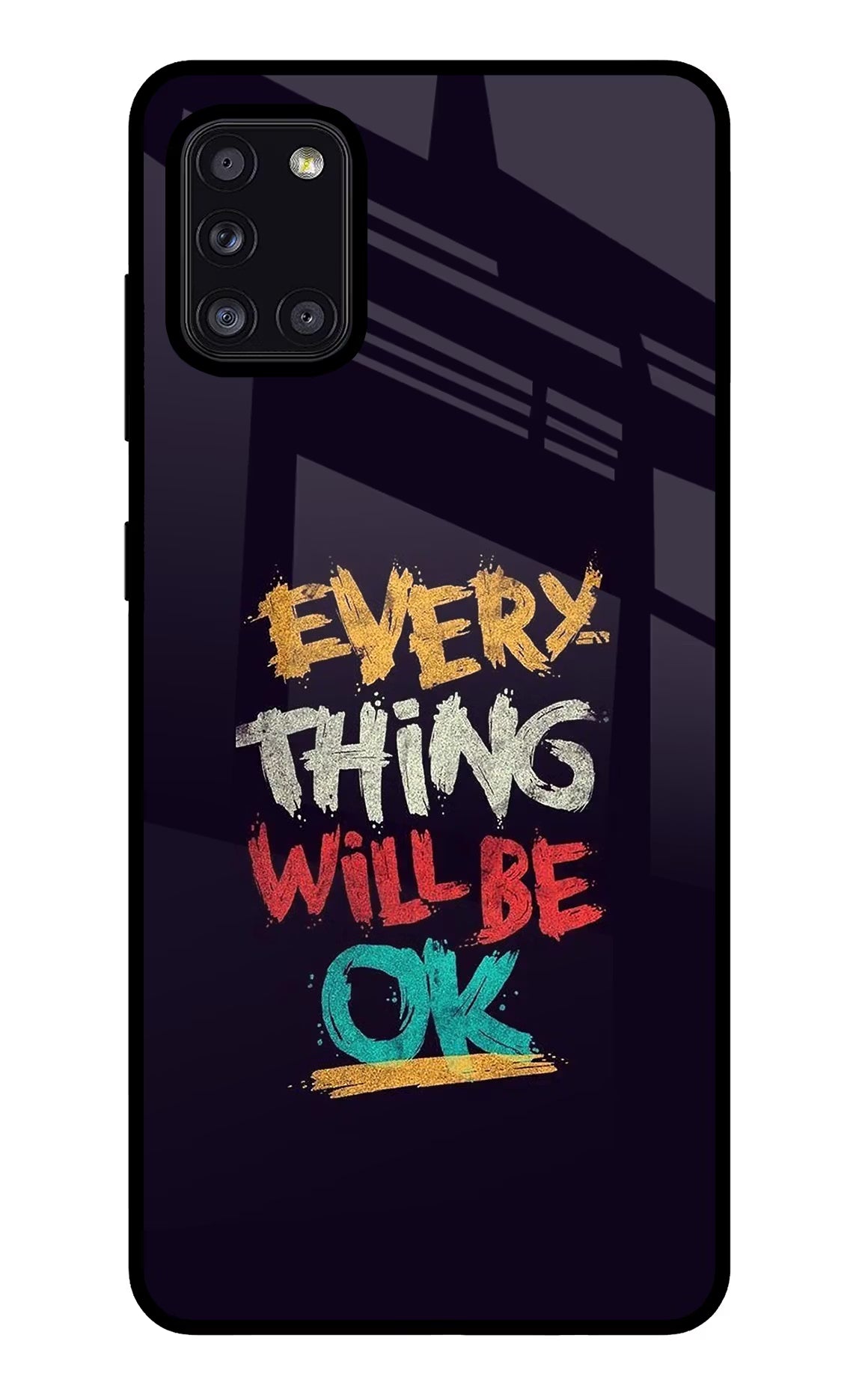 Everything Will Be Ok Samsung A31 Glass Case