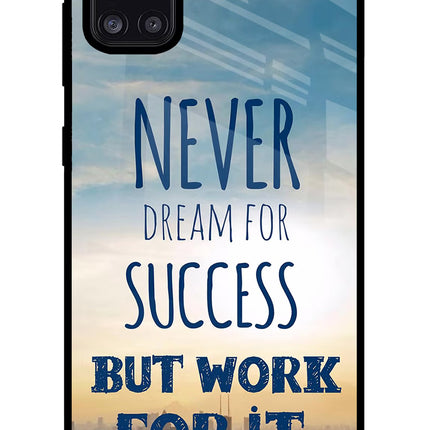 Never Dream For Success But Work For It Samsung A31 Glass Case