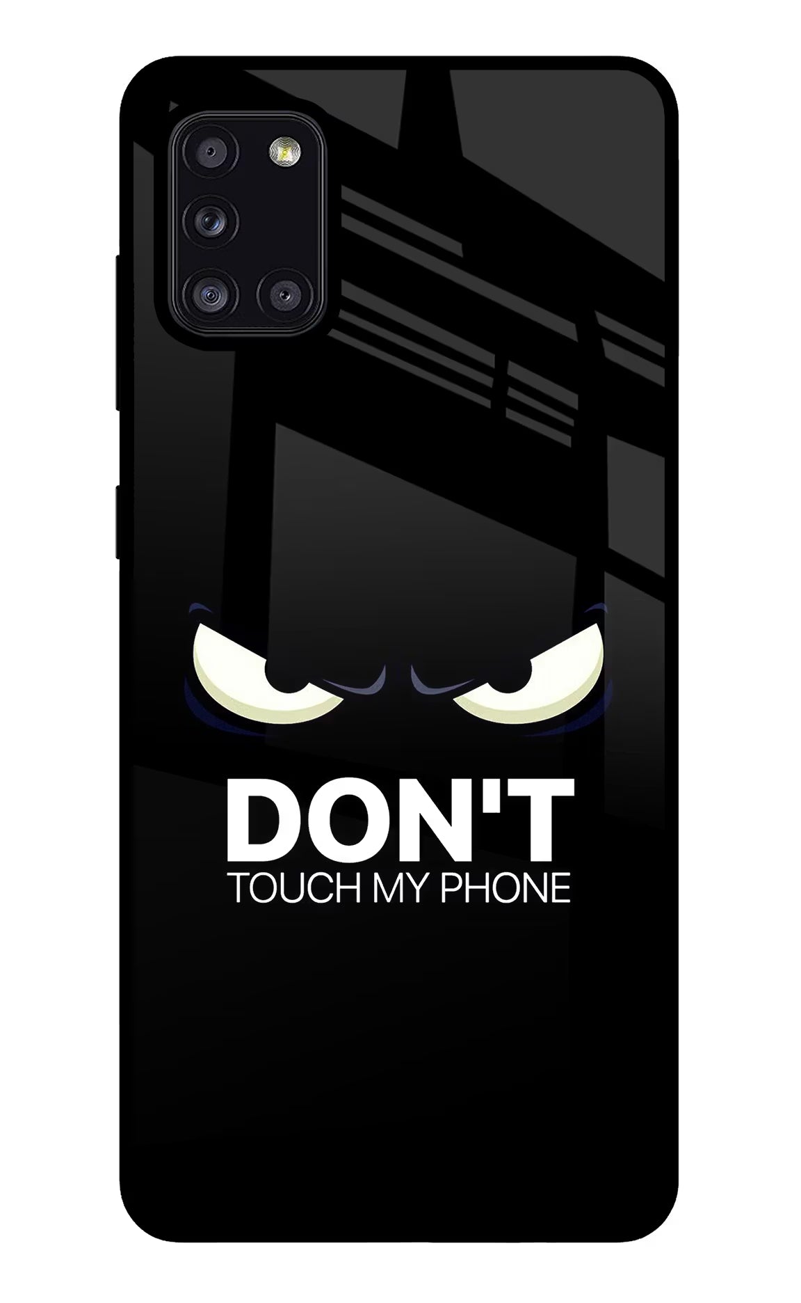 Don'T Touch My Phone Samsung A31 Glass Case Back Cover by Casekaro