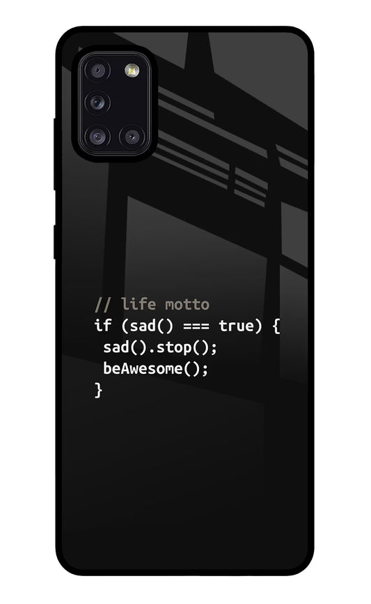 Life Motto Code Samsung A31 Glass Case