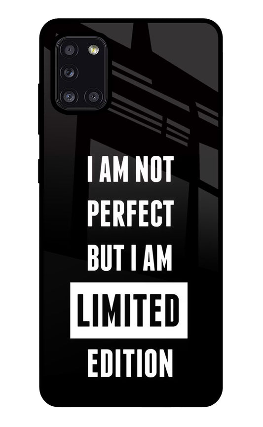 I Am Not Perfect But I Am Limited Edition Samsung A31 Glass Case