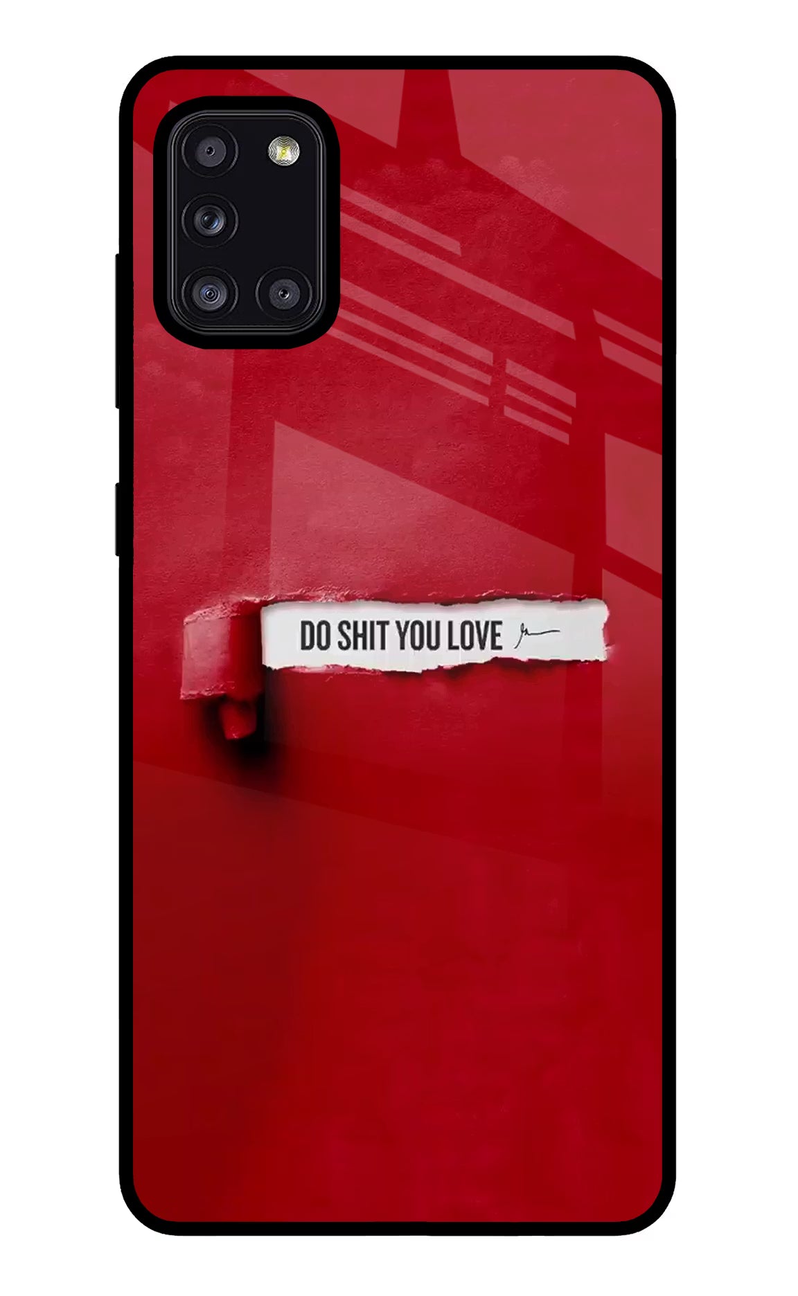 Do Shit You Love Samsung A31 Glass Case Back Cover by Casekaro