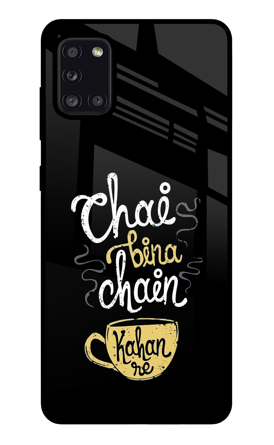 Chai Bina Chain Kaha Re Samsung A31 Glass Case Back Cover by Casekaro