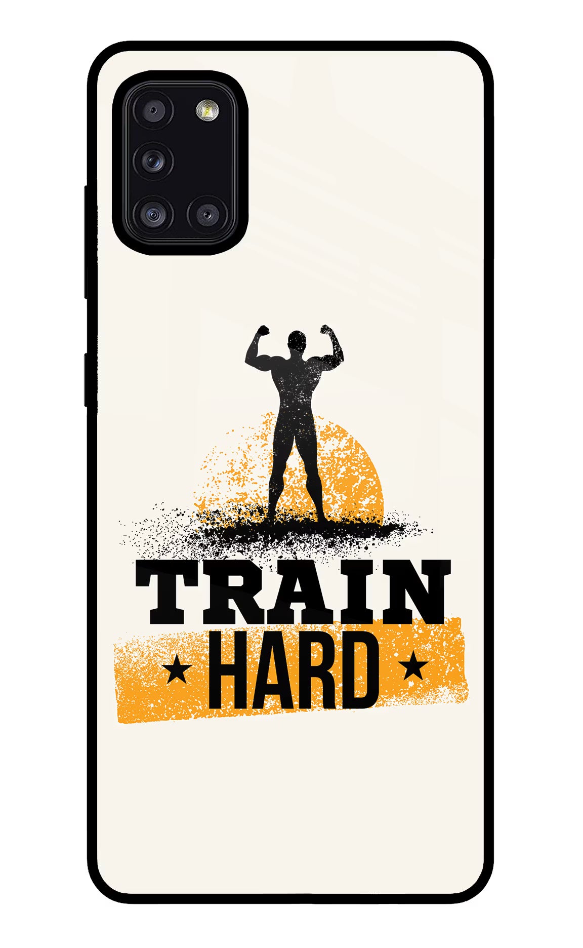 Train Hard Samsung A31 Glass Case