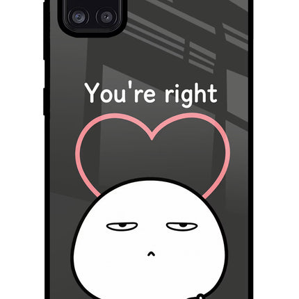 You're Right Samsung A31 Glass Case