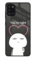 You're Right Samsung A31 Glass Case