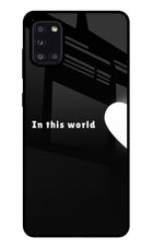 This World Samsung A31 Glass Case