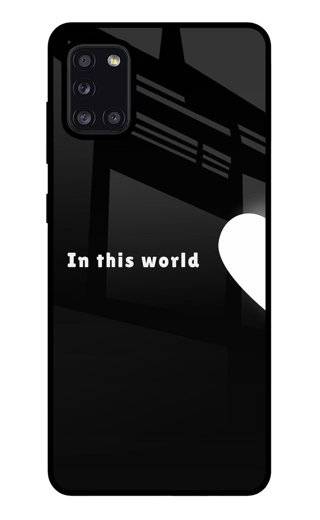 This World Samsung A31 Glass Case