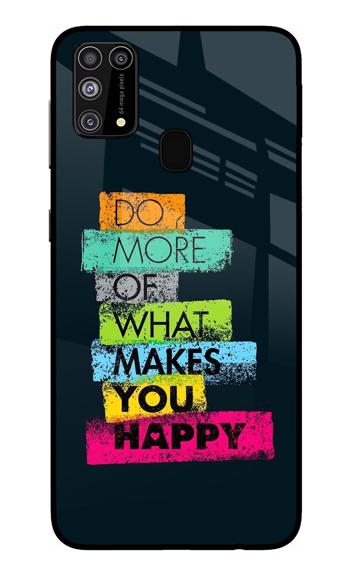 Do More Of What Makes You Happy Samsung M31/F41 Glass Case Back Cover by Casekaro