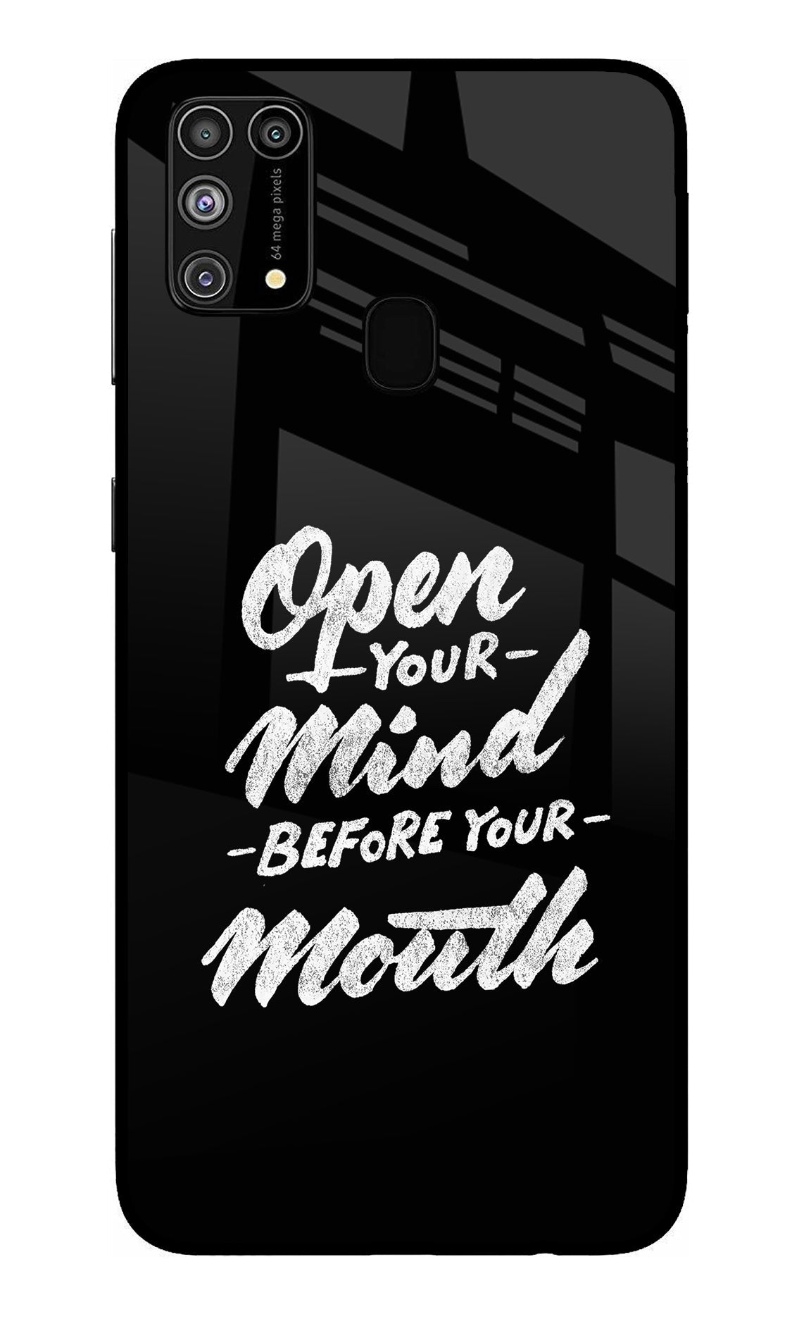 Open Your Mind Before Your Mouth Samsung M31/F41 Back Cover