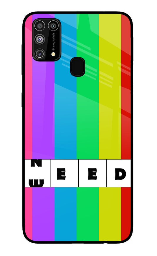 Need Weed Samsung M31/F41 Glass Case