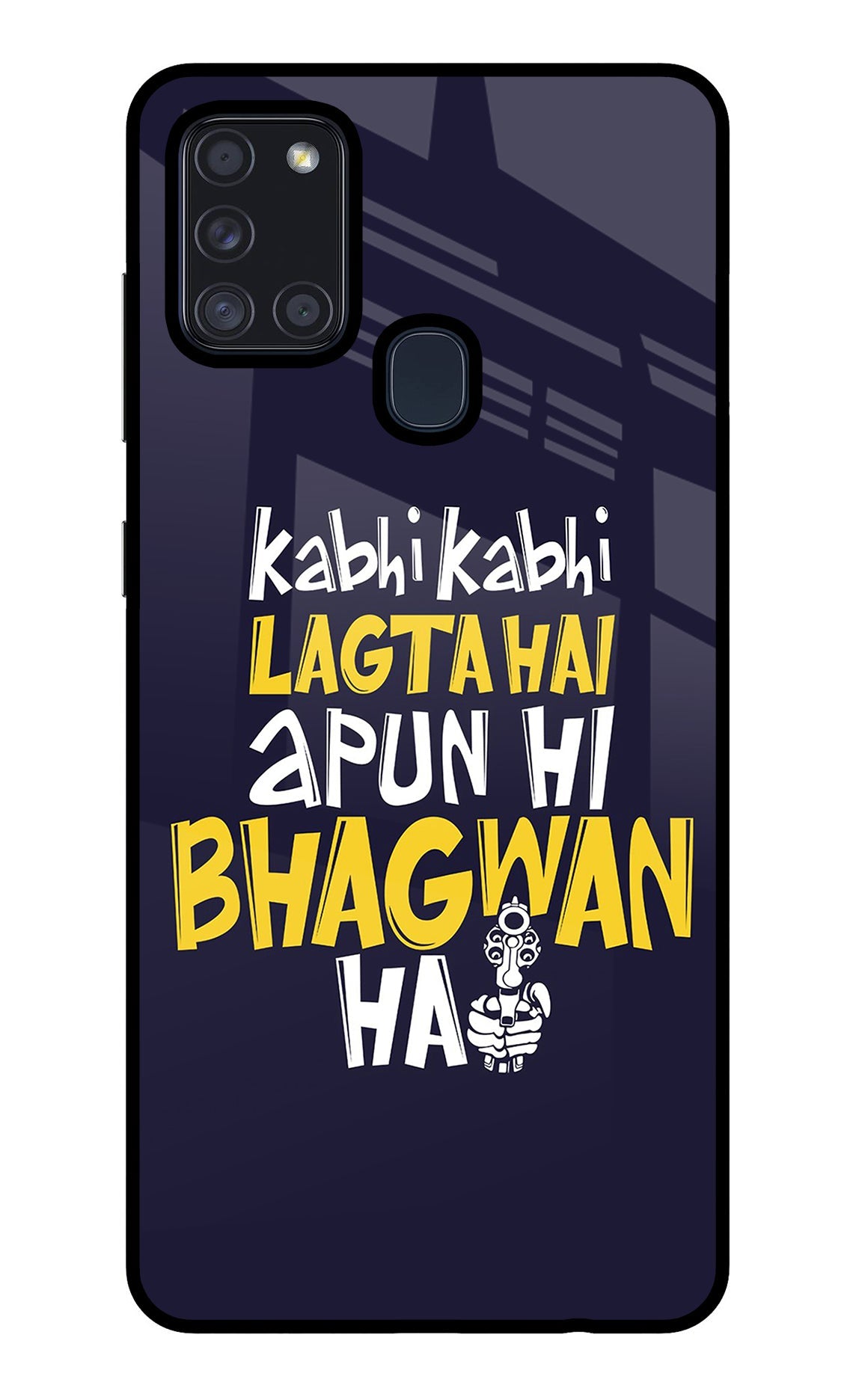 Kabhi Kabhi Lagta Hai Apun Hi Bhagwan Hai Samsung A21s Back Cover