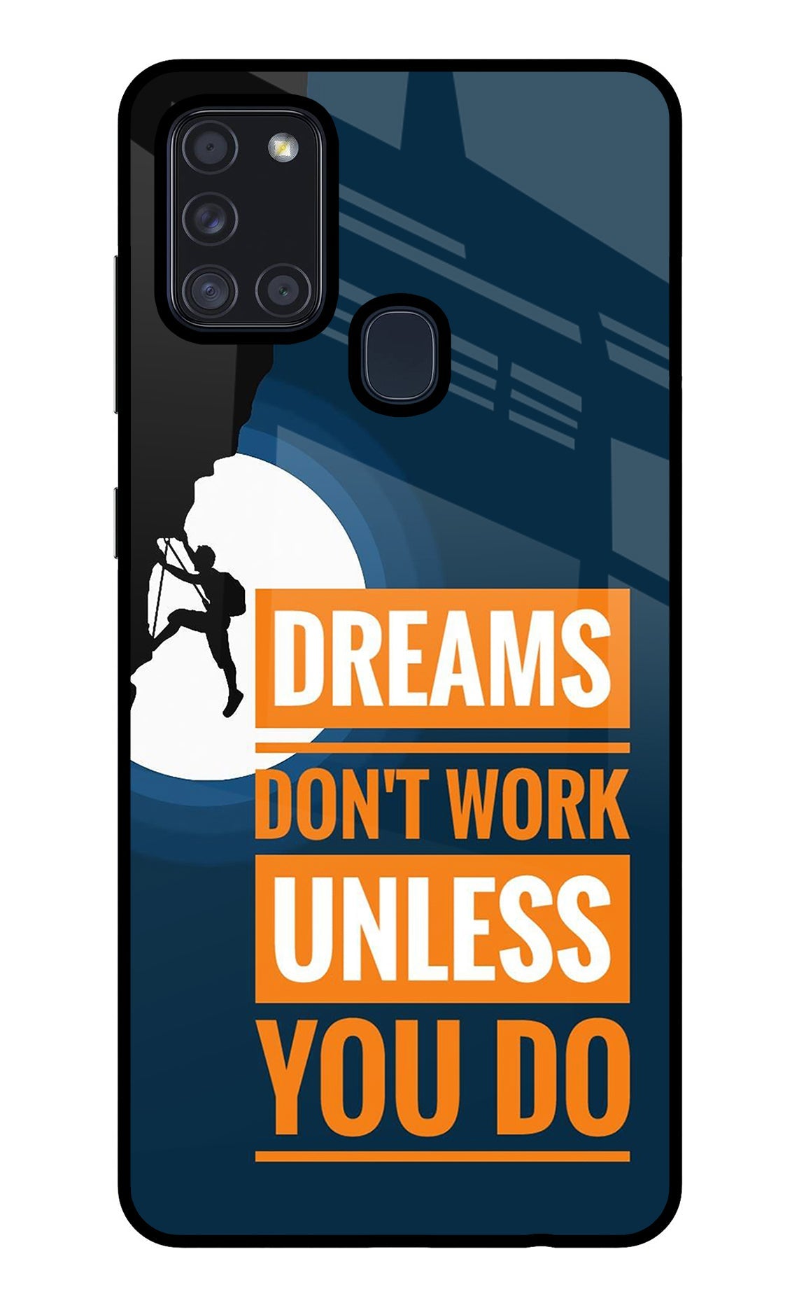 Dreams Don’T Work Unless You Do Samsung A21s Glass Case