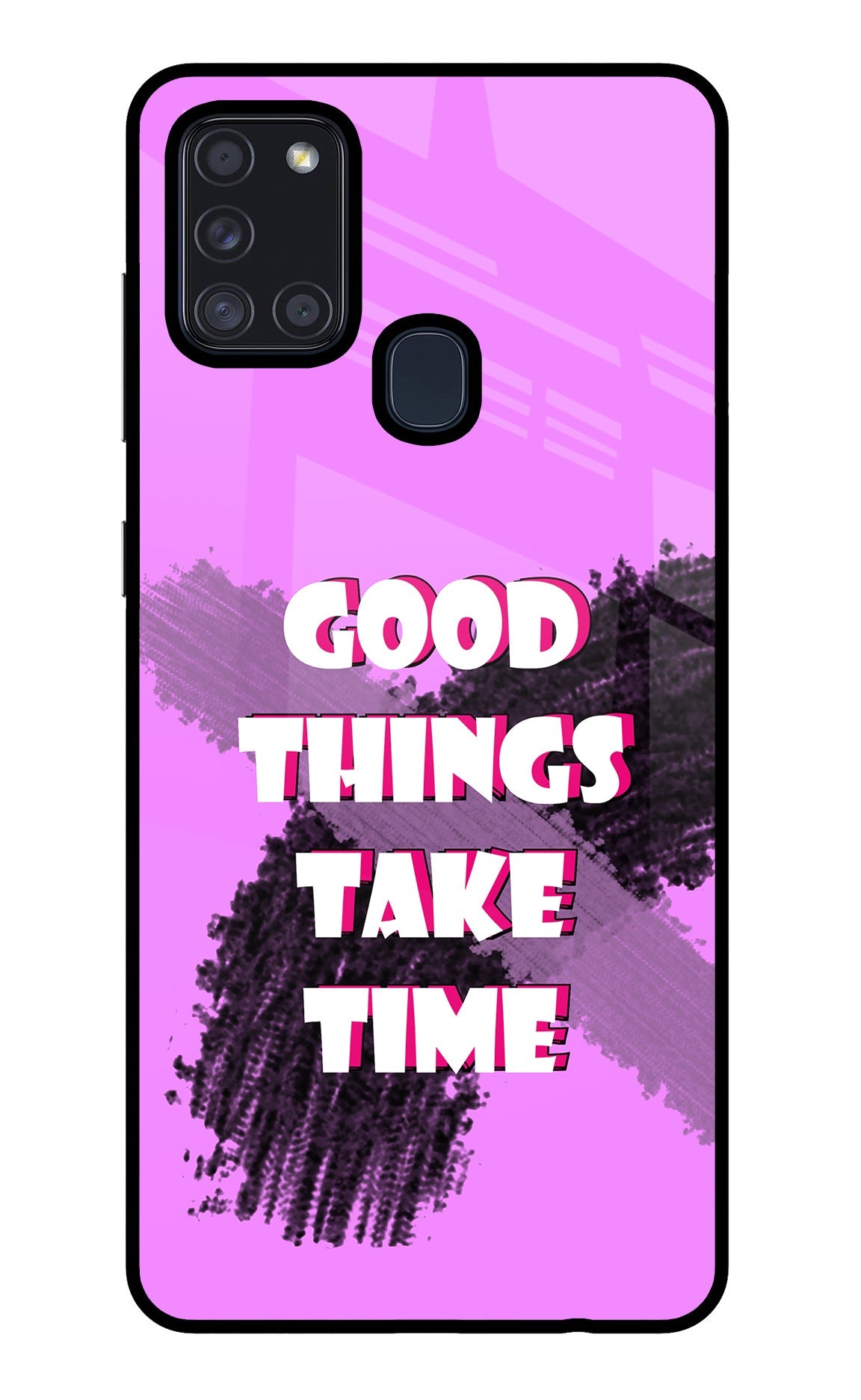 Good Things Take Time Samsung A21s Glass Case