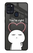 You're Right Samsung A21s Glass Case