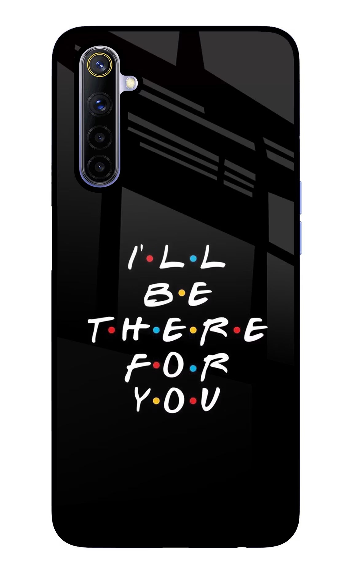 I'll Be There For You Realme 6/6i Glass Case Back Cover by Casekaro