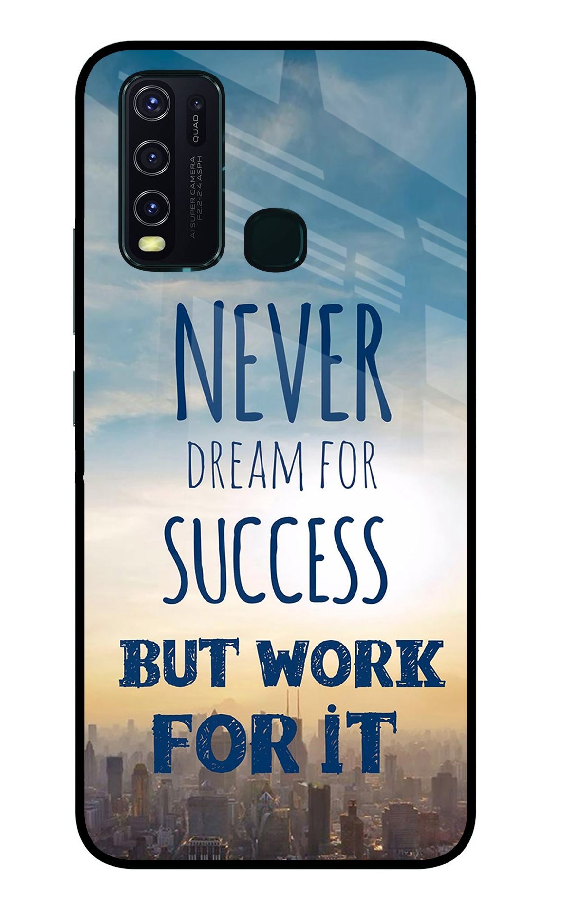 Never Dream For Success But Work For It Vivo Y30/Y50 Glass Case