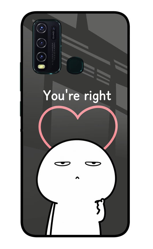 You're Right Vivo Y30/Y50 Glass Case