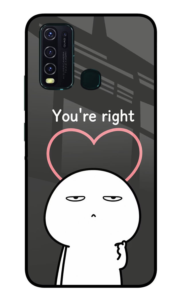 You're Right Vivo Y30/Y50 Glass Case