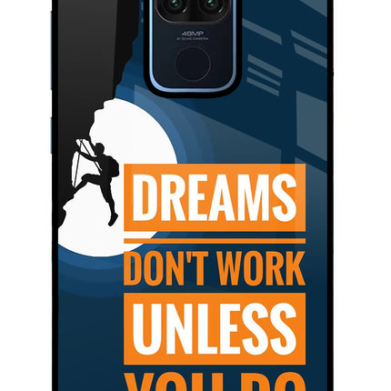 Dreams Don’T Work Unless You Do Redmi Note 9 Glass Case Back Cover by Casekaro