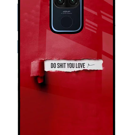 Do Shit You Love Redmi Note 9 Glass Case Back Cover by Casekaro