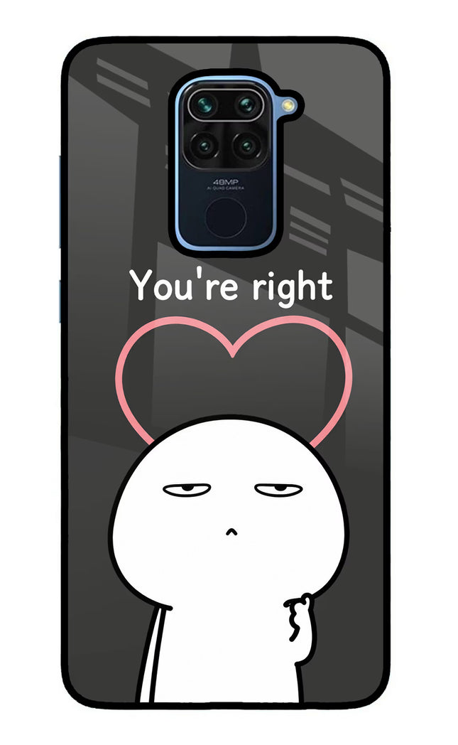 You're Right Redmi Note 9 Glass Case