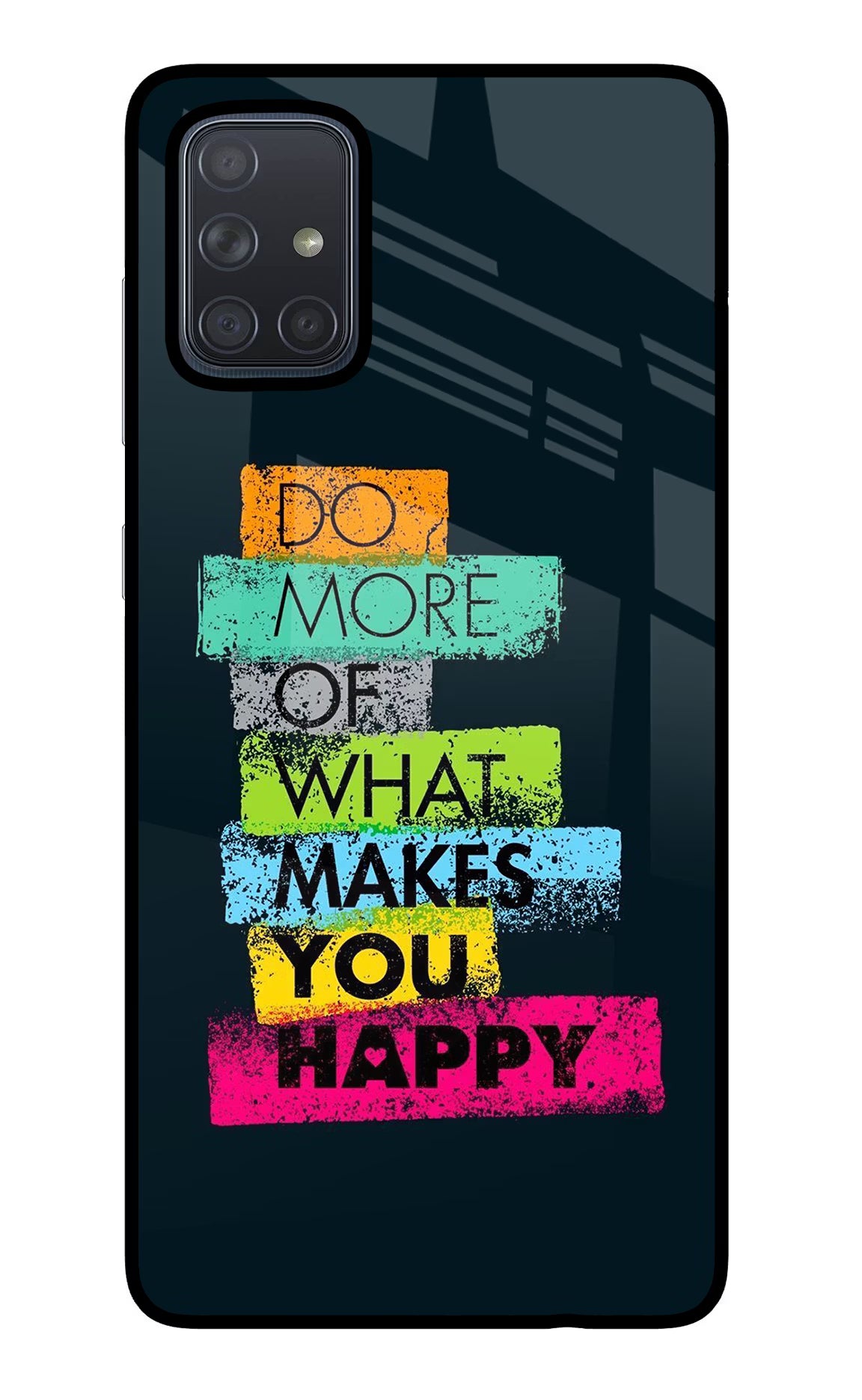 Do More Of What Makes You Happy Samsung A71 Glass Case Back Cover by Casekaro