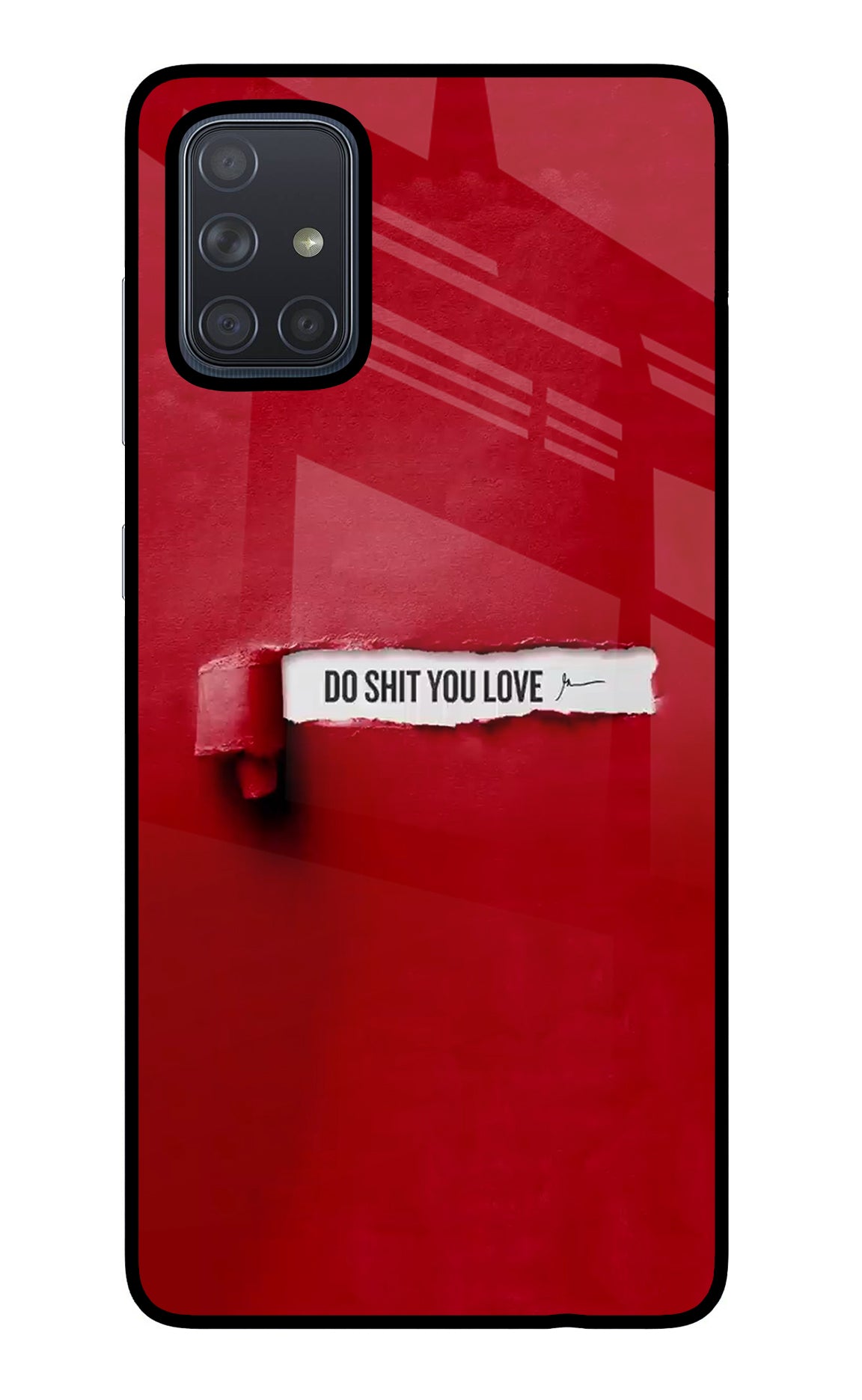 Do Shit You Love Samsung A71 Glass Case