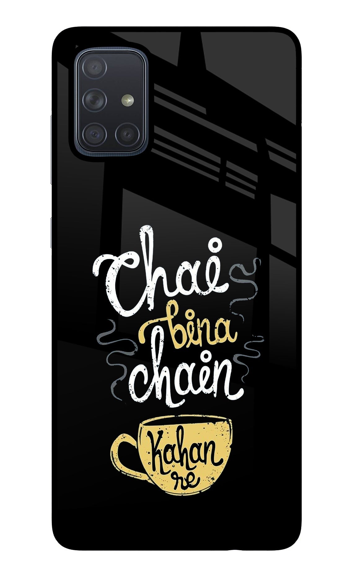 Chai Bina Chain Kaha Re Samsung A71 Glass Case