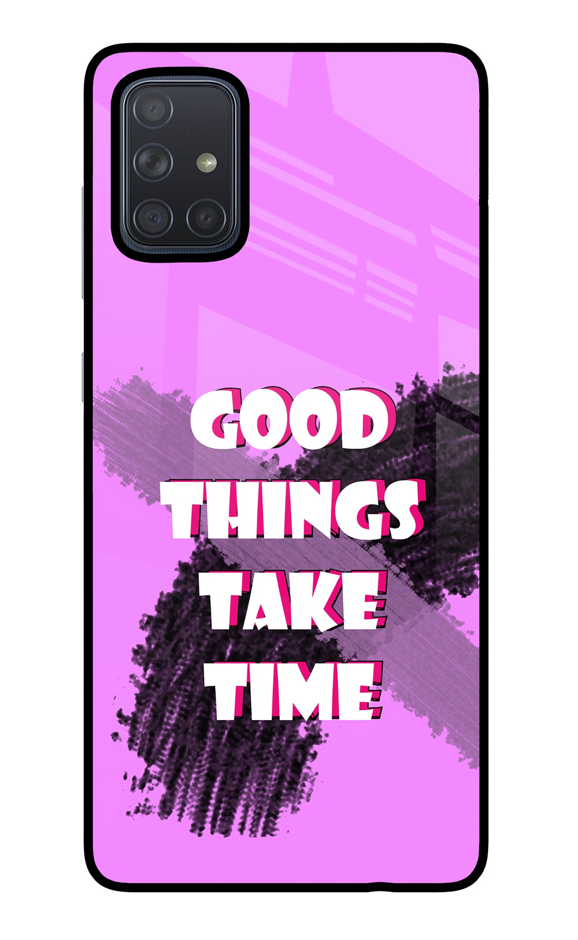 Good Things Take Time Samsung A71 Glass Case