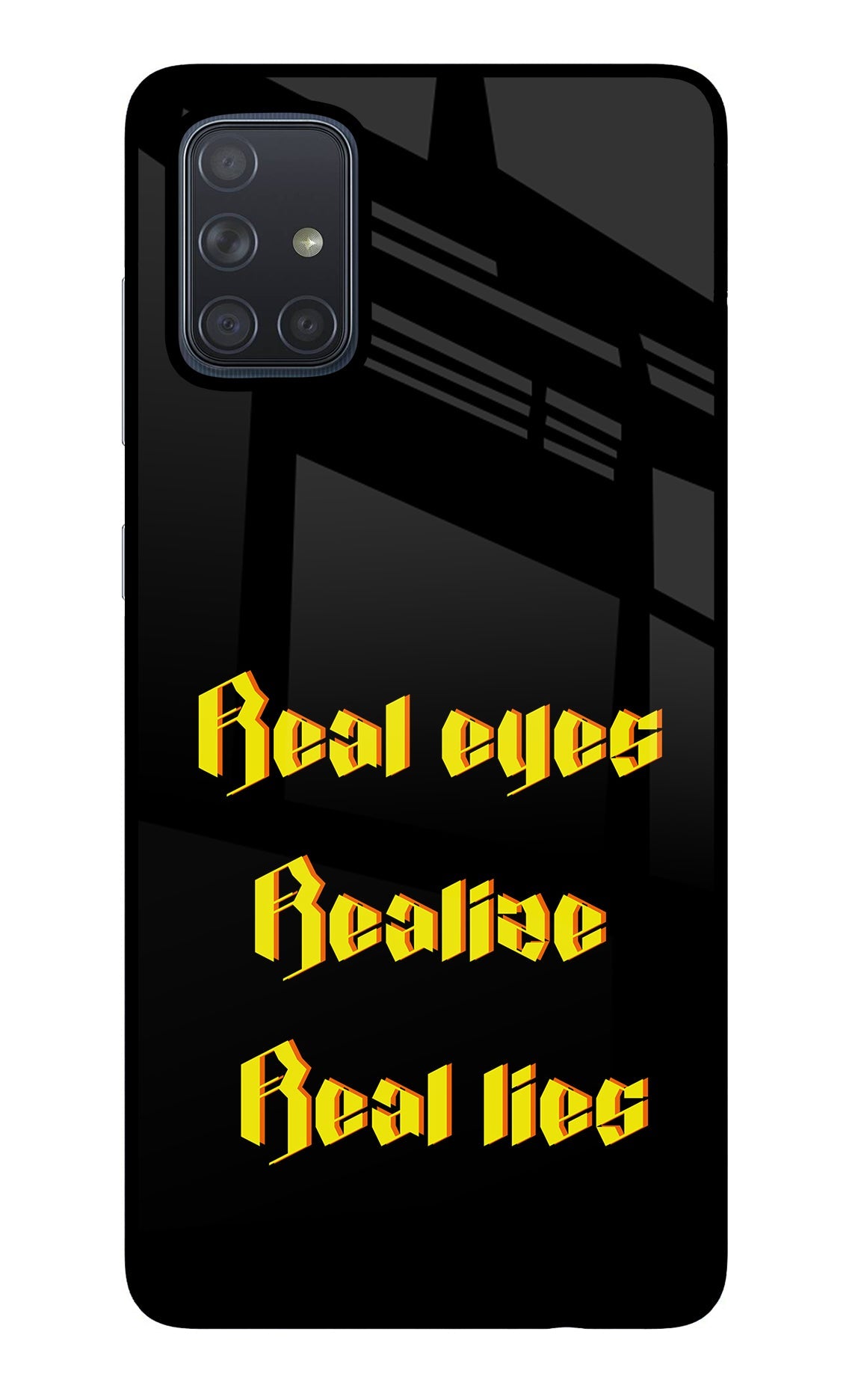 Real Eyes Realize Real Lies Samsung A71 Back Cover