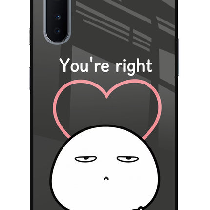 You're Right Oneplus Nord Glass Case