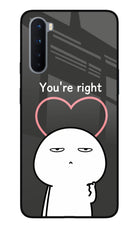 You're Right Oneplus Nord Glass Case