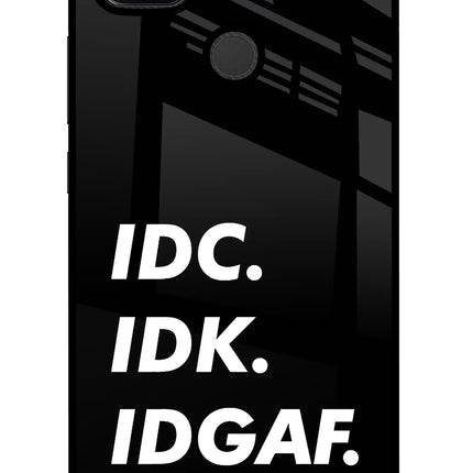 Idc Idk Idgaf Redmi 9 Glass Case