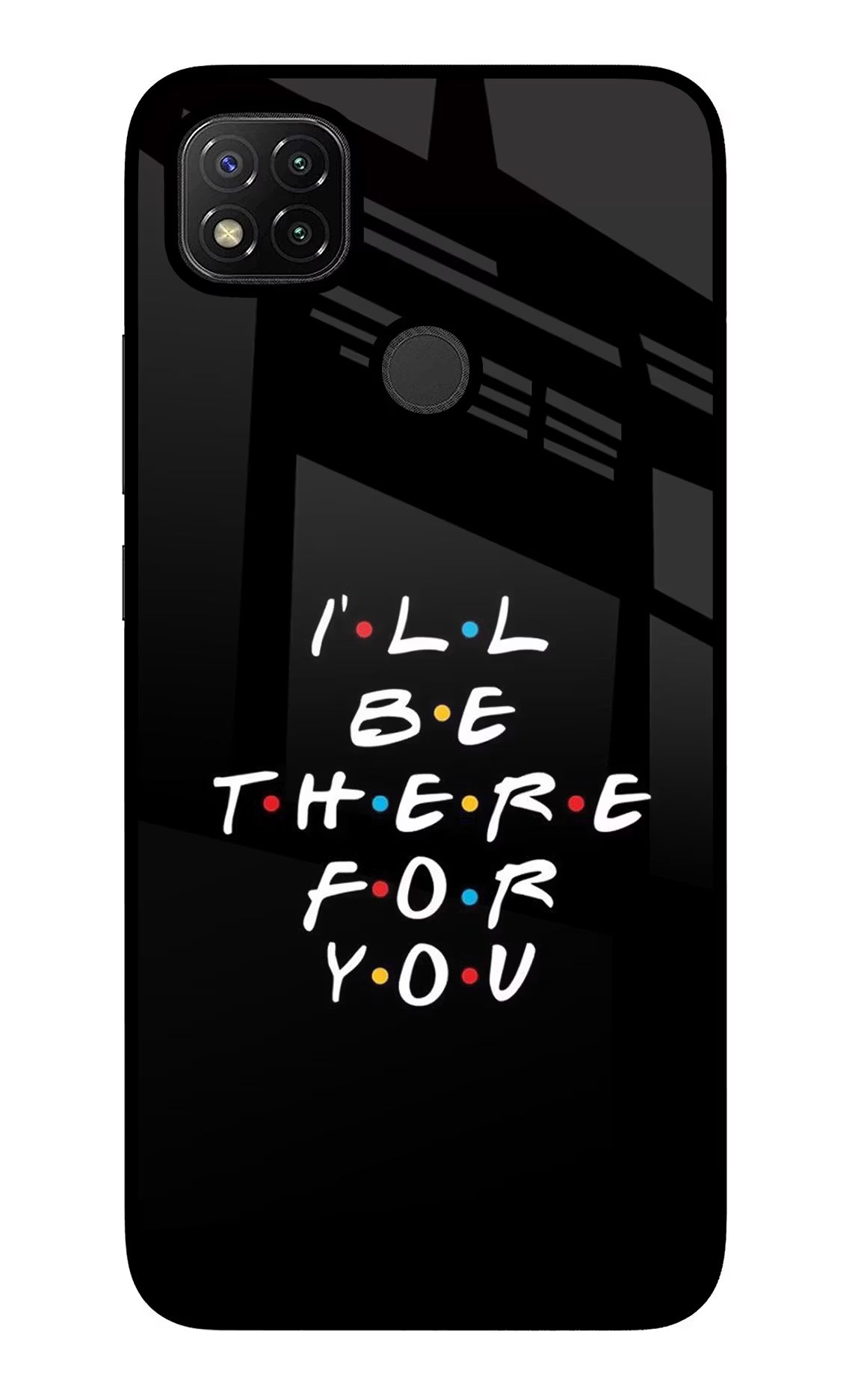 I'll Be There For You Redmi 9 Glass Case Back Cover by Casekaro