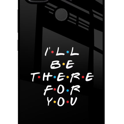 I'll Be There For You Redmi 9 Glass Case
