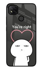 You're Right Redmi 9 Glass Case