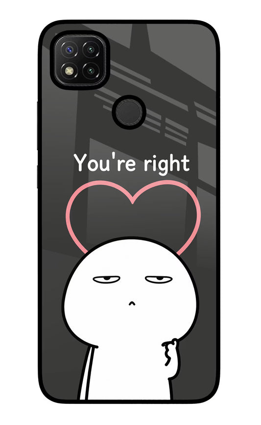 You're Right Redmi 9 Glass Case