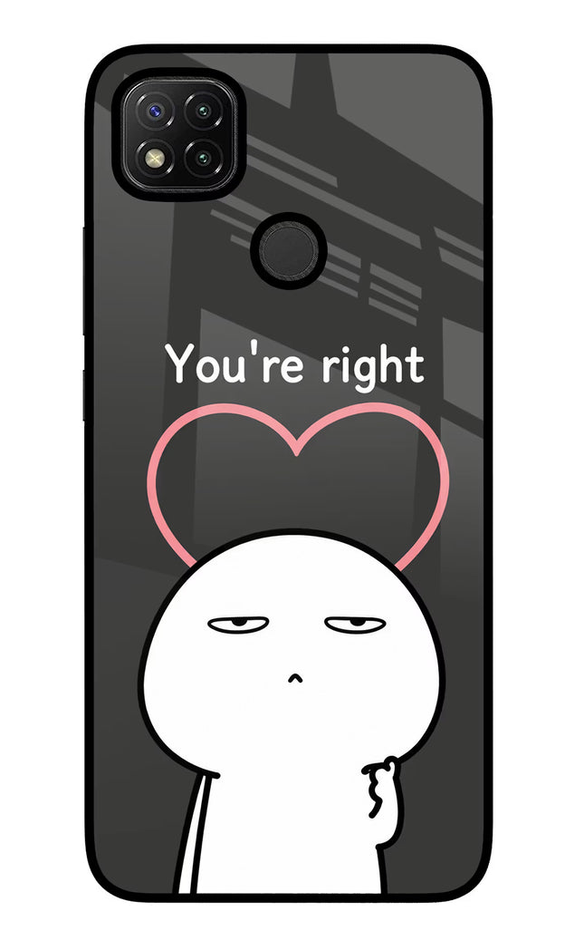 You're Right Redmi 9 Glass Case