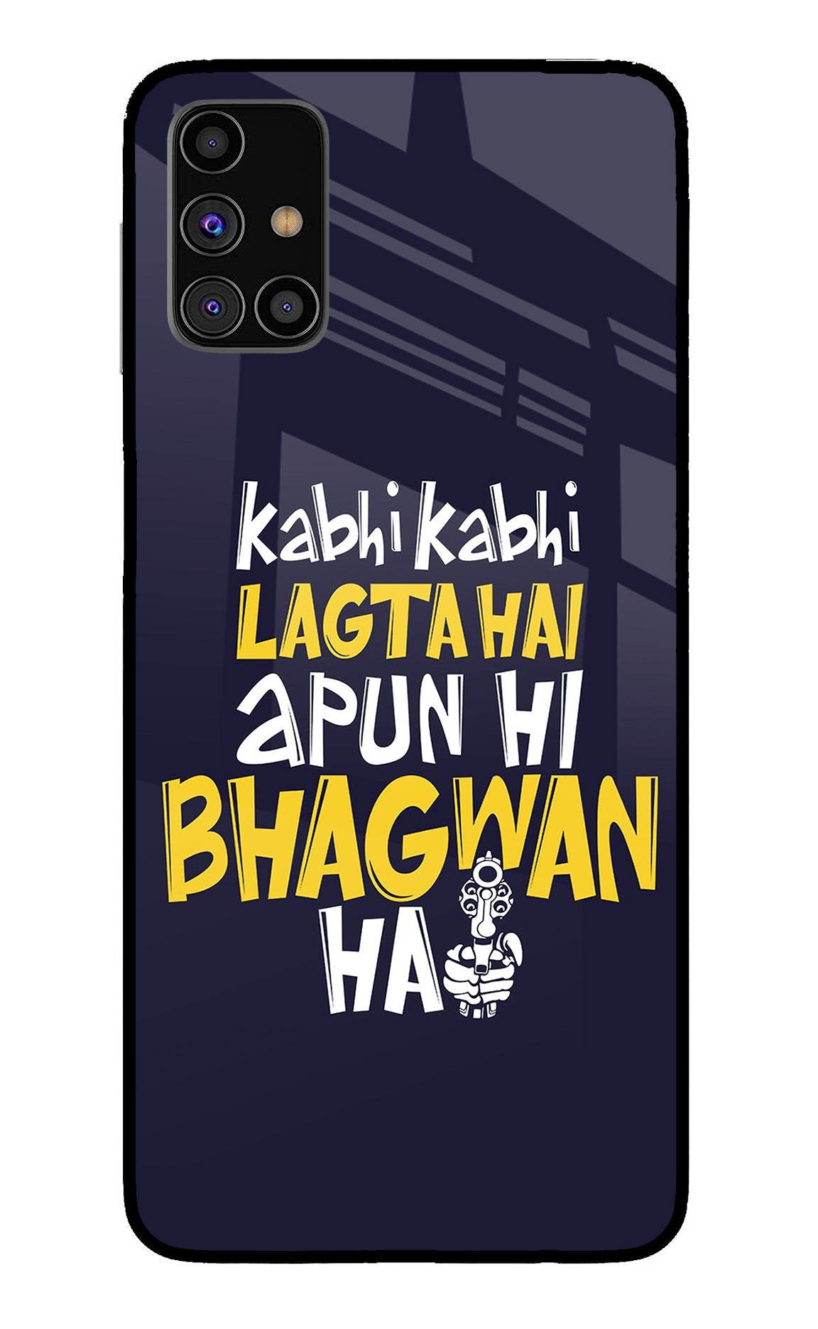 Kabhi Kabhi Lagta Hai Apun Hi Bhagwan Hai Samsung M31s Back Cover