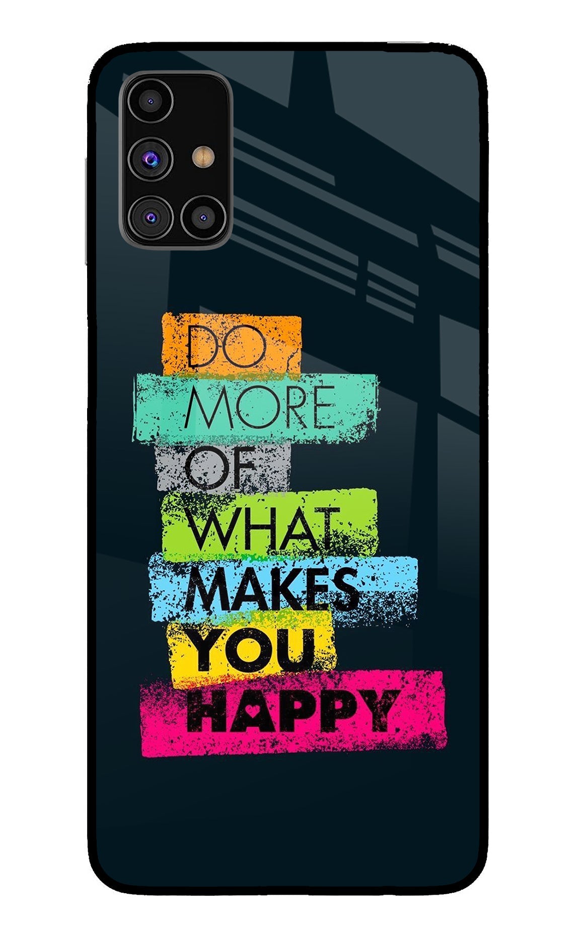 Do More Of What Makes You Happy Samsung M31s Glass Case