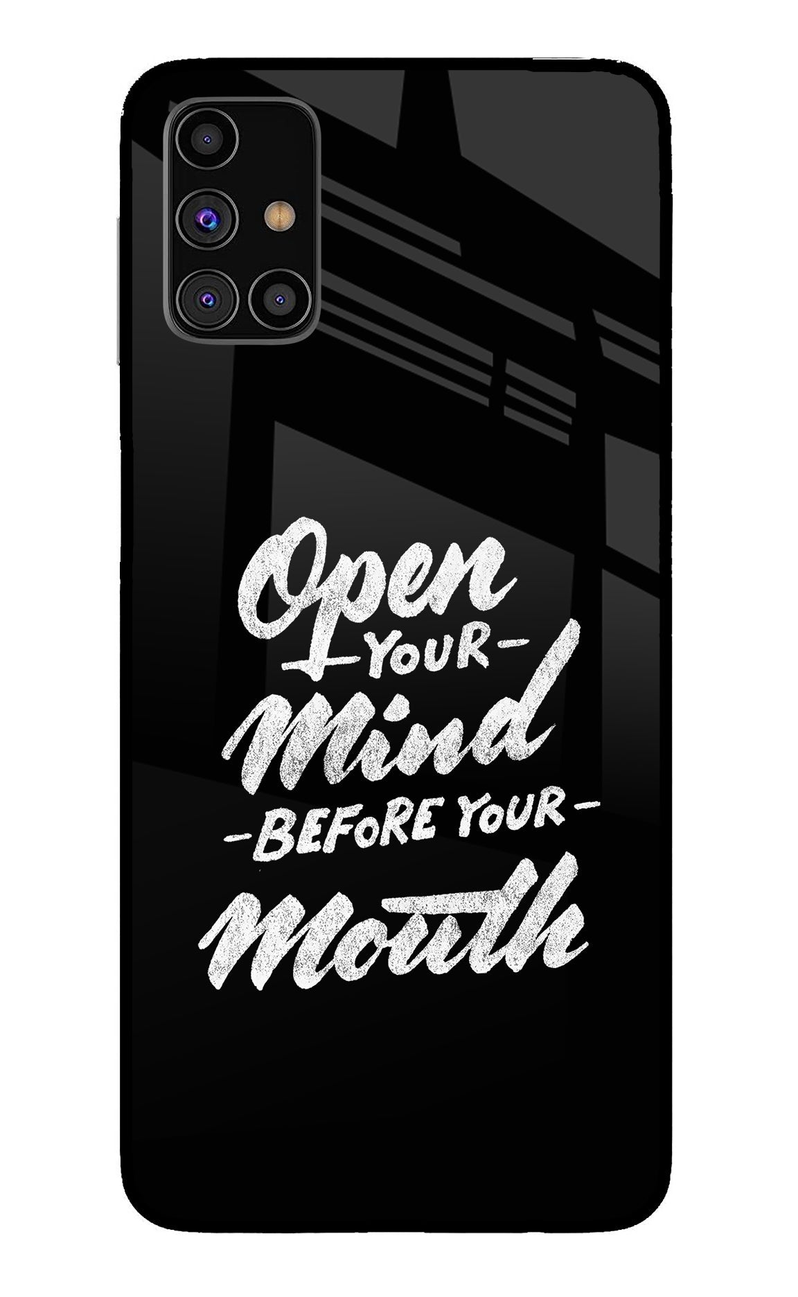 Open Your Mind Before Your Mouth Samsung M31s Back Cover