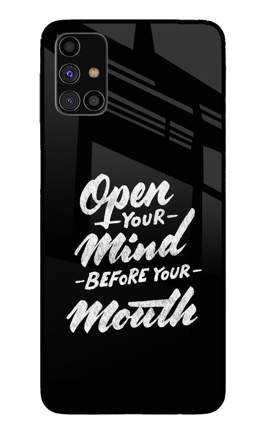 Open Your Mind Before Your Mouth Samsung M31s Glass Case