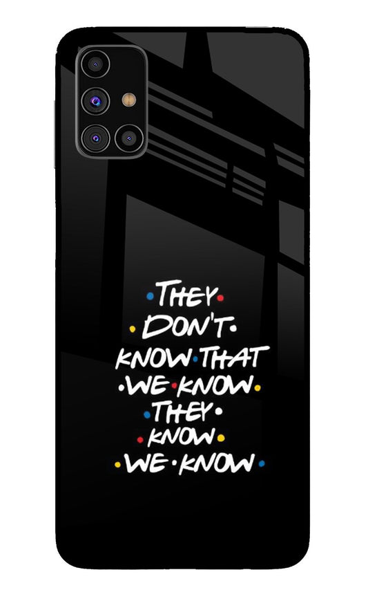 FRIENDS Dialogue Samsung M31s Glass Case