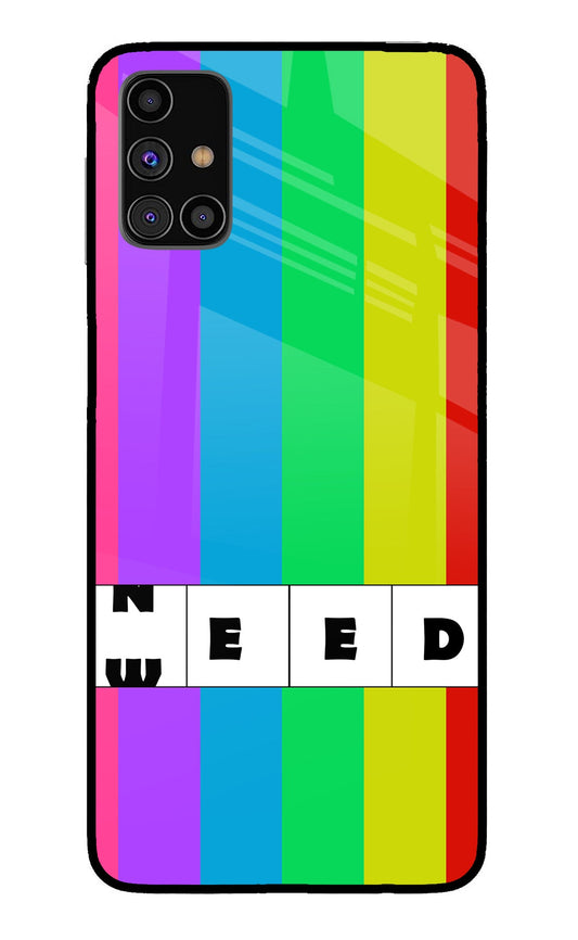 Need Weed Samsung M31s Glass Case