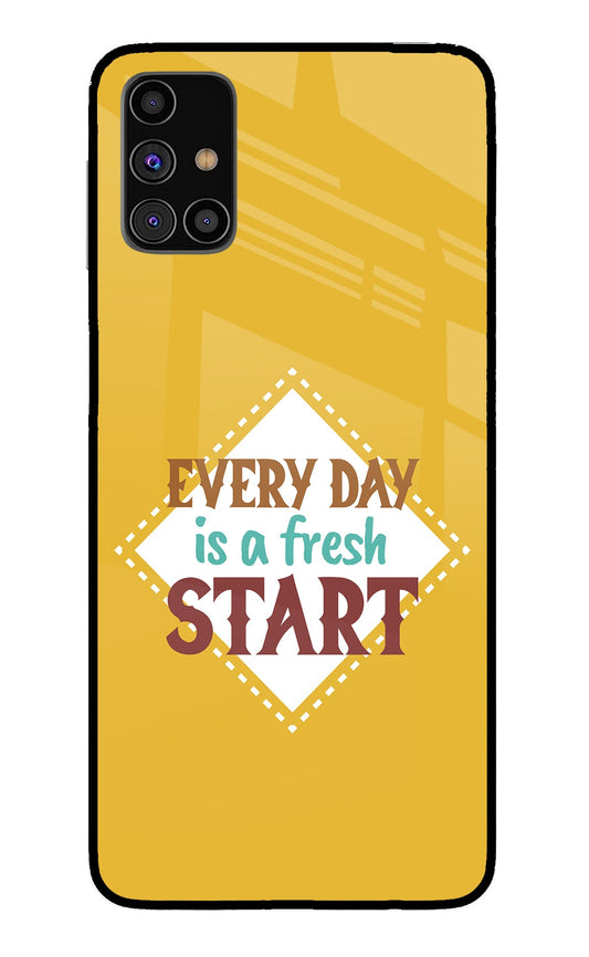 Every day is a Fresh Start Samsung M31s Glass Case