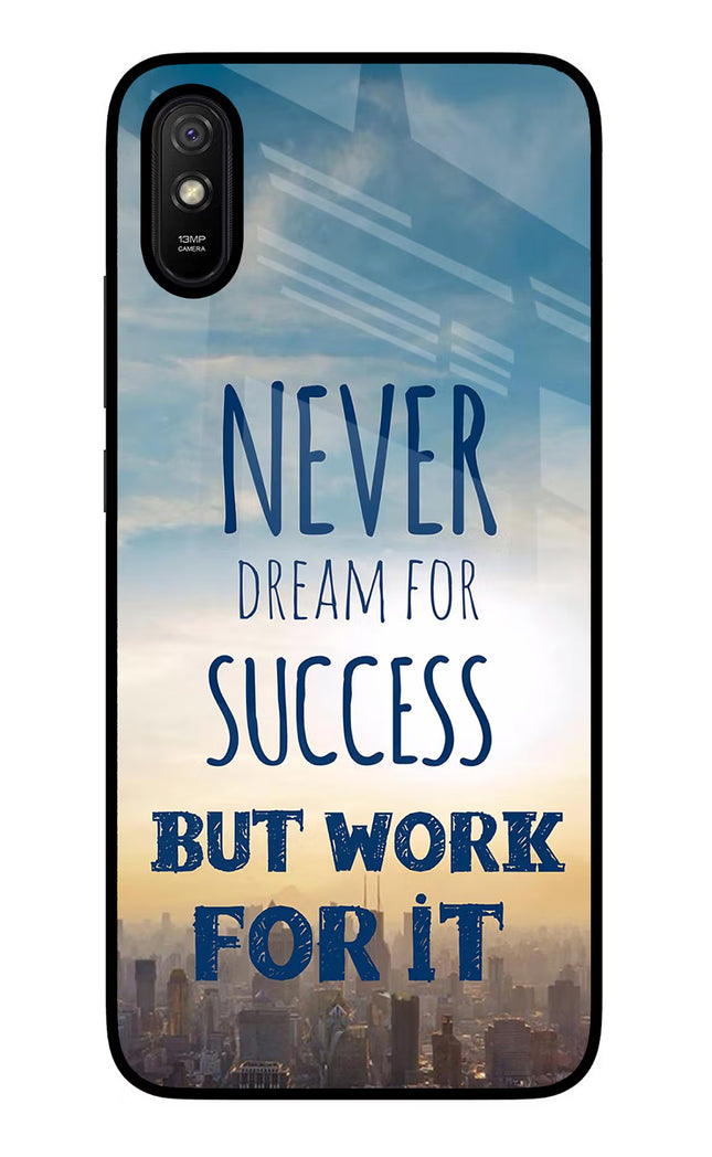 Never Dream For Success But Work For It Redmi 9A/9i Glass Case Back Cover by Casekaro
