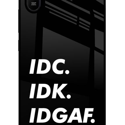 Idc Idk Idgaf Redmi 9A/9i Glass Case Back Cover by Casekaro