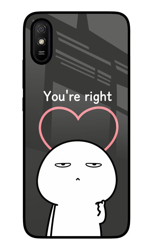 You're Right Redmi 9A/9i Glass Case