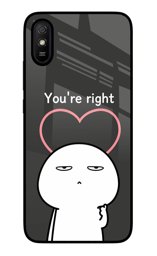 You're Right Redmi 9A/9i Glass Case